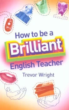Image of How to Be a Brilliant English Teacher by Trevor Wright Paperback