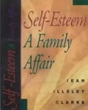 Image of Self-esteem a family affair by Jean Illsley Clarke