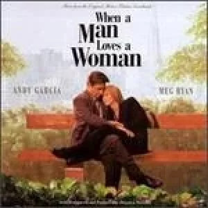 image of when a man loves a woman music from the original motion picture soundtrack