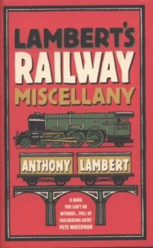 Image of Lamberts Railway Miscellany by Anthony Lambert Hardback