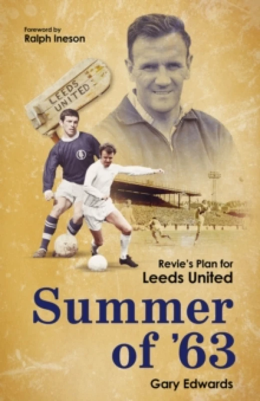Image of Summer of 63 : Revie's Plan for Leeds United Hardback