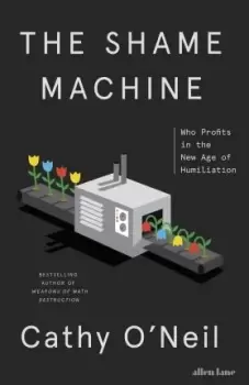 Image of The Shame Machine by Cathy O'Neil