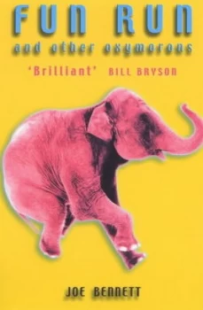 Image of Fun Run and Other Oxymorons by Joe Bennett Paperback