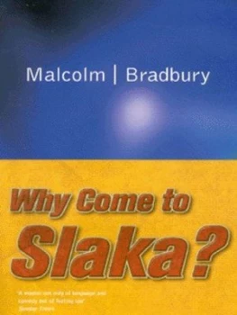 Image of Why Come to Slaka by Malcolm Bradbury Book