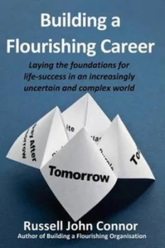 Image of Building a Flourishing Career Laying the Foundations for Life-Success in a by Russell John Connor Paperback