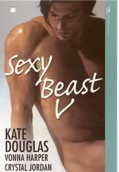 Image of Sexy beast V by Kate Douglas