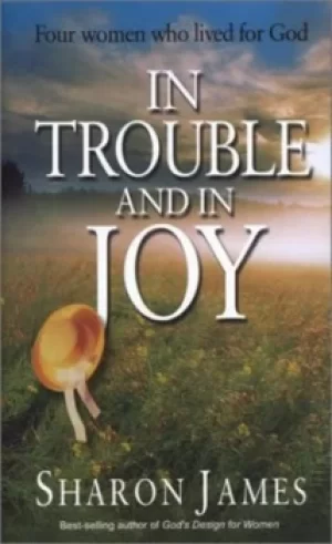 Image of In trouble and in joy by Sharon James
