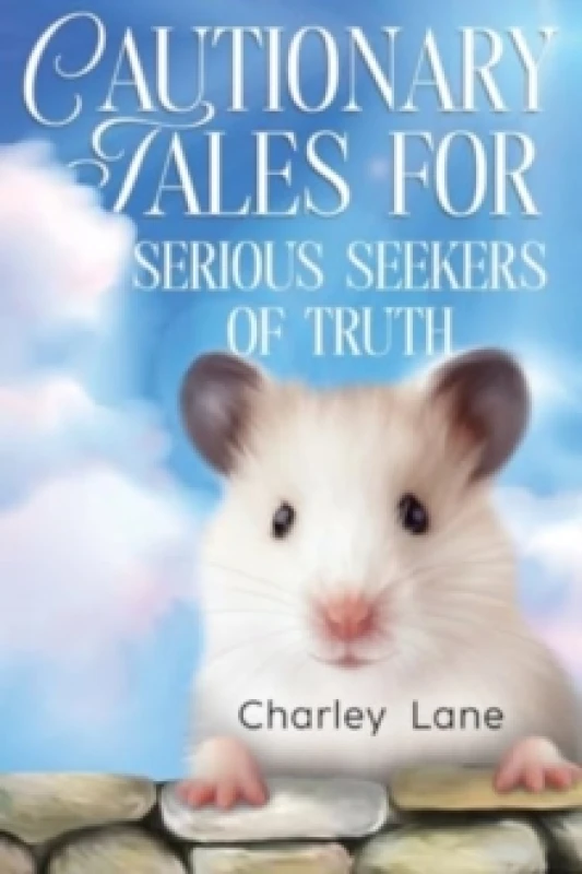 Image of Cautionary Tales for Serious Seekers of Truth Paperback / softback