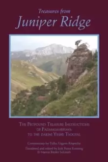 Image of Treasures from Juniper Ridge : The Profound Instructions of Padmasambhava to the Dakini Yeshe Tsogyal