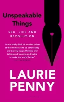 Image of Unspeakable Things : Sex, Lies and Revolution