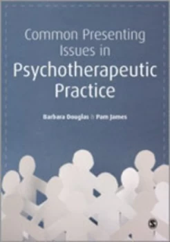 Image of Common Presenting Issues in Psychotherapeutic Practice by Barbara Douglas Paperback