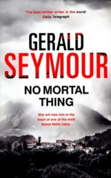 Image of No Mortal Thing by Gerald Seymour Hardback