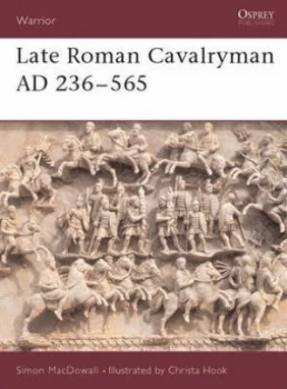 Image of Late Roman Cavalryman Ad 236-565 by Simon Macdowall Paperback