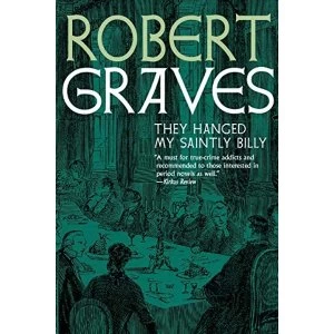 Image of They Hanged My Saintly Billy by Robert Graves (Paperback, 2017)