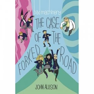 Image of Bad Machinery Volume 7: The Case Of The Forked Road