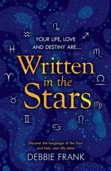 Image of Written in the Stars : Discover the language of the stars and help your life shine