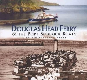 Image of Douglas Head Ferry and the Port Soderick Boats by Stephen Carter Book