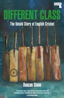 Image of Different Class : The Untold Story of English Cricket
