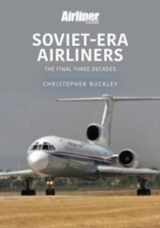 Image of Soviet-Era Airliners : The Final Three Decades Paperback / softback