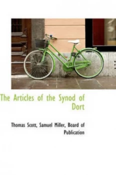Image of The Articles of the Synod of Dort by Thomas Scott Hardback
