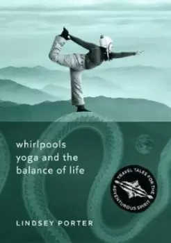 Image of Whirlpools Yoga and the Balance of Life by Lindsey Porter