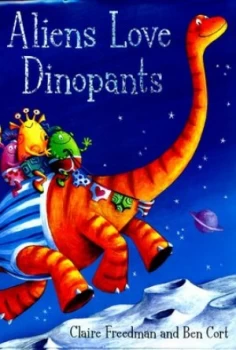 Image of Aliens Love Dinopants by Claire Freedman Hardback