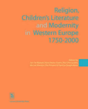 Image of Religion Childrens Literature and Modernity in Western Europe 1755-2000. by Jan De Maeyer Book