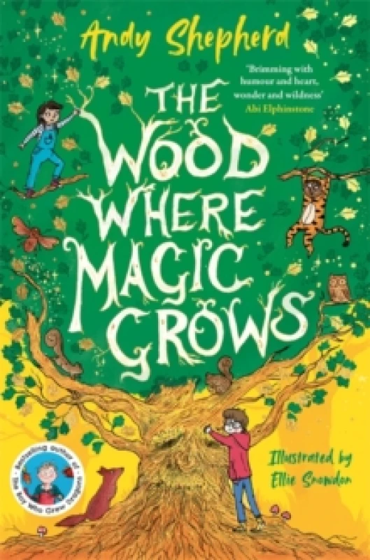 Image of The Wood Where Magic Grows : an enchanting new series from the bestselling author of The Boy Who Grew Dragons Paperback / softback