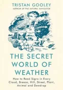 Image of The Secret World of Weather by Tristan Gooley