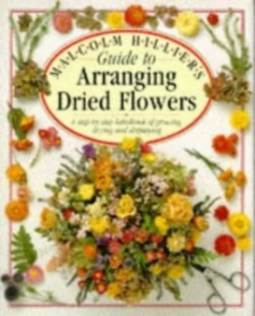 Image of Malcolm Hilliers Guide to Arranging Dried Flowers by Nigel Marven Hardback