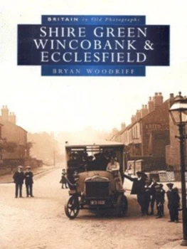Image of Shire Green Wincobank and Ecclesfield by Bryan Woodriff Paperback