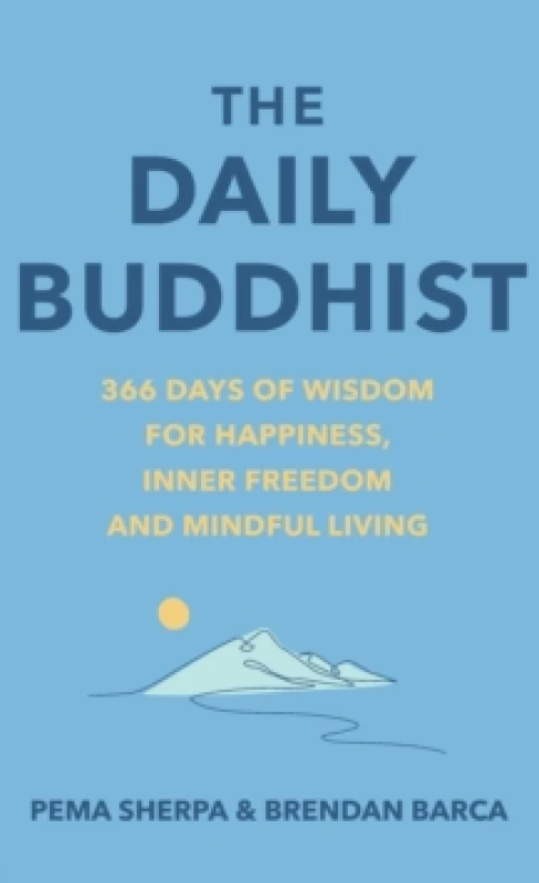Image of The Daily Buddhist : 366 Days of Wisdom for Happiness, Inner Freedom and Mindful Living Hardback