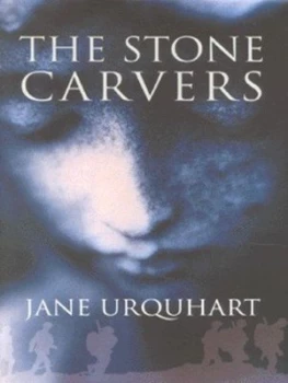 Image of The Stone Carvers by Jane Urquhart Hardback