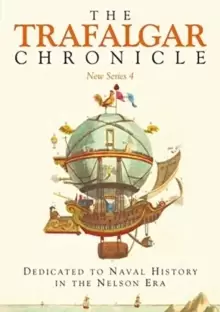 Image of The Trafalgar Chronicle : Dedicated to Naval History in the Nelson Era: New Series 4