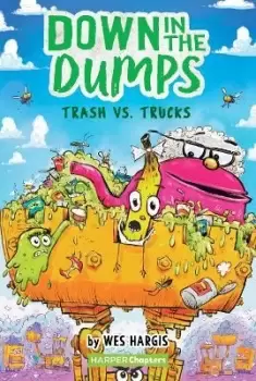 Image of Down in the Dumps #2: Trash vs. Trucks by Wes Hargis