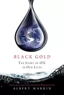 Image of black gold the story of oil in our lives