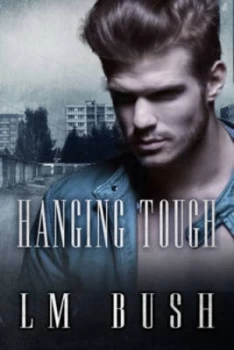 Image of Hanging Tough by L. M. Bush Book