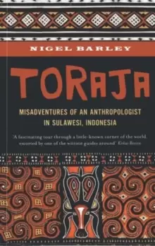 Image of Toraja : Misadventures of a Social Anthropologist in Sulawesi, Indonesia