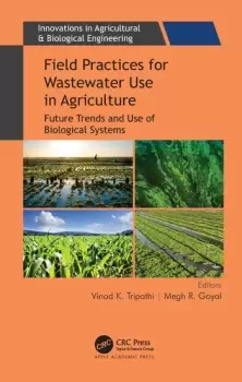 Image of Field Practices for Wastewater Use in AgricultureFuture Trends and Use of Biological Systems