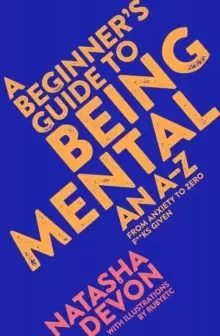 Image of A Beginner's Guide to Being Mental : An A-Z
