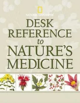 Image of National Geographic Desk Reference to Natures Medicine by Steven Foster Hardback