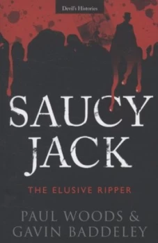 Image of Saucy Jack by Paul Woods and Gavin Baddeley Paperback