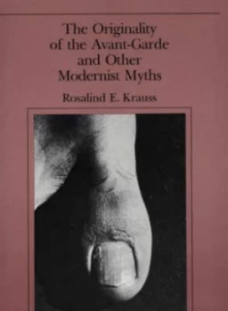 Image of The Originality of the Avant-Garde and Other Modernist Myths by R E Krauss Paperback