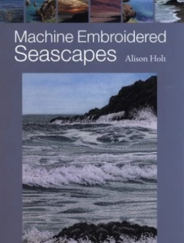 Image of Machine Embroidered Seascapes by Alison Holt Paperback
