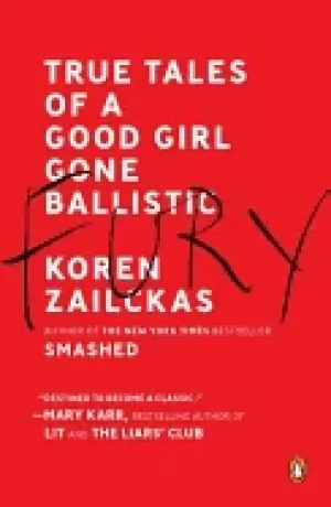 Image of fury true tales of a good girl gone ballistic