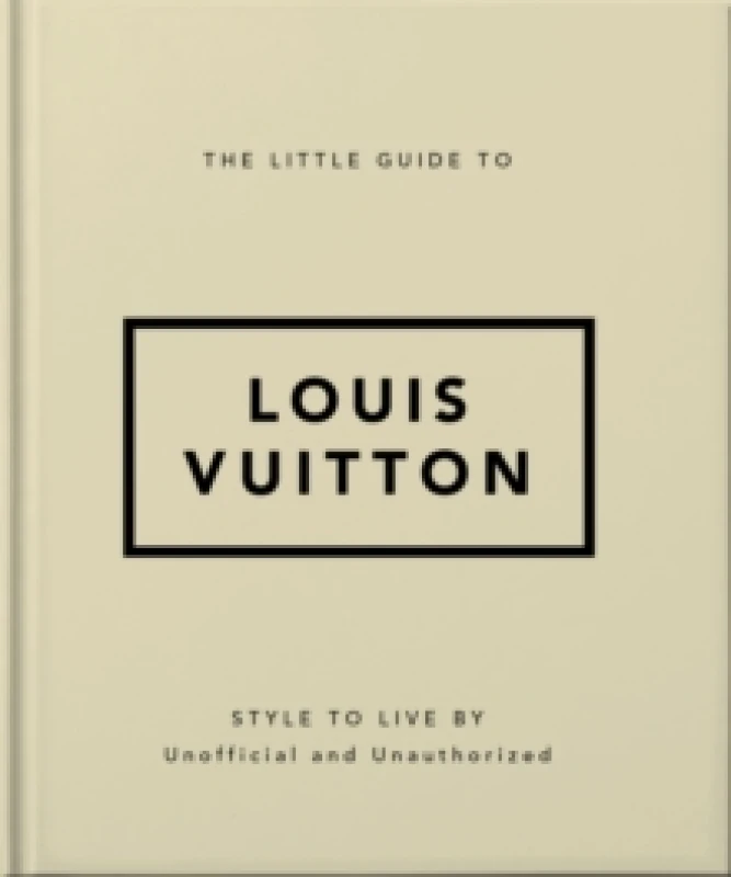 Image of The Little Guide to Louis Vuitton : Style to Live By Hardback