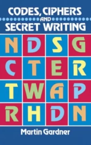 Image of Codes ciphers and secret writing by Martin Gardner