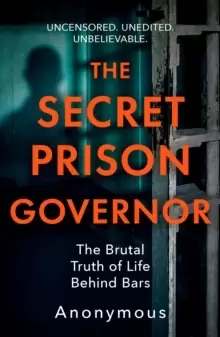 Image of The Secret Prison Governor : The Brutal Truth of Life Behind Bars
