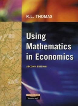 Image of Using Mathematics in Economics by Leighton Thomas Paperback