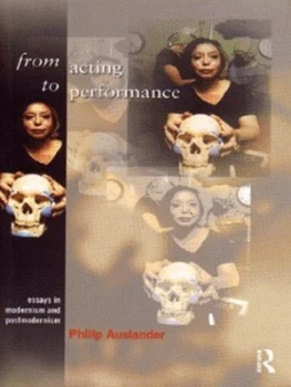 Image of From Acting to Performance by Philip Auslander Paperback